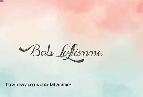 Bob Laflamme