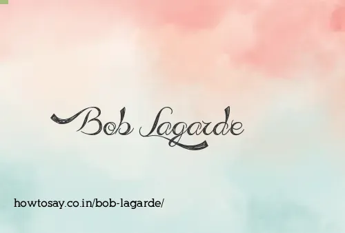 Bob Lagarde