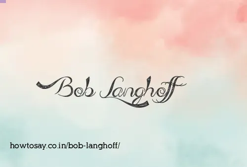 Bob Langhoff