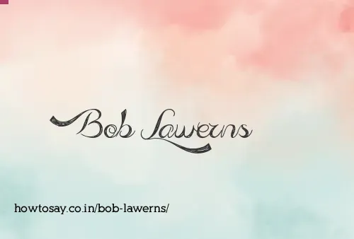 Bob Lawerns