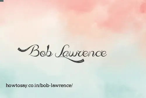 Bob Lawrence