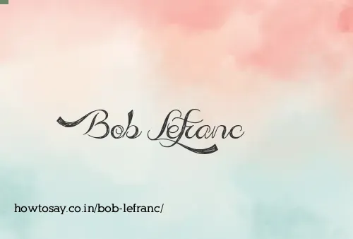 Bob Lefranc