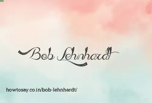 Bob Lehnhardt