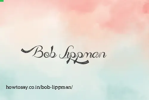 Bob Lippman