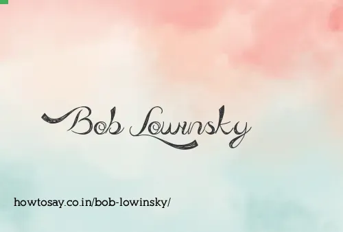 Bob Lowinsky