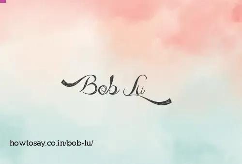 Bob Lu