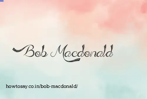 Bob Macdonald
