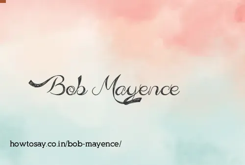 Bob Mayence