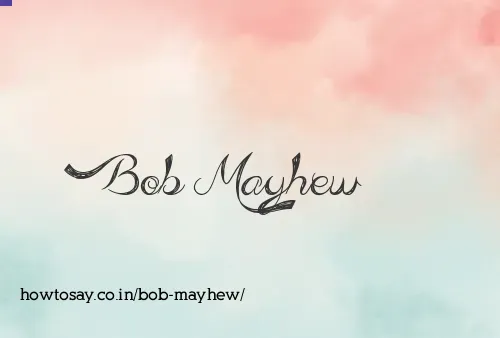 Bob Mayhew