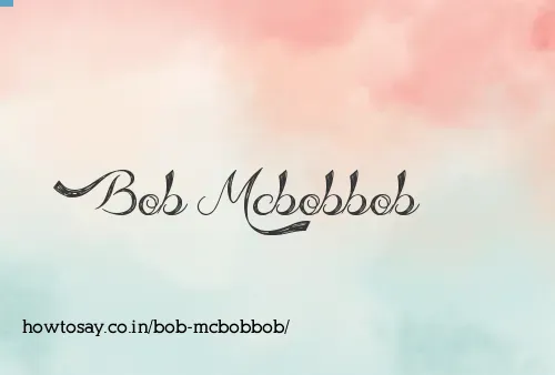Bob Mcbobbob