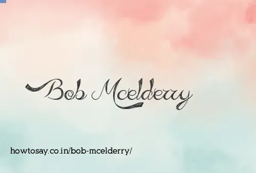 Bob Mcelderry