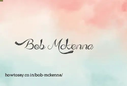 Bob Mckenna