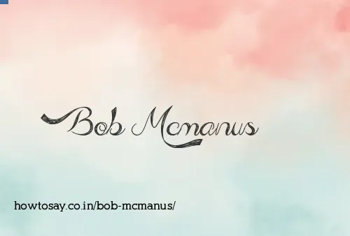 Bob Mcmanus