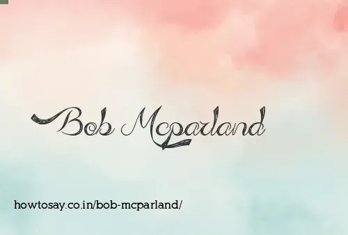 Bob Mcparland