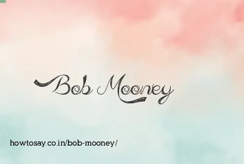 Bob Mooney