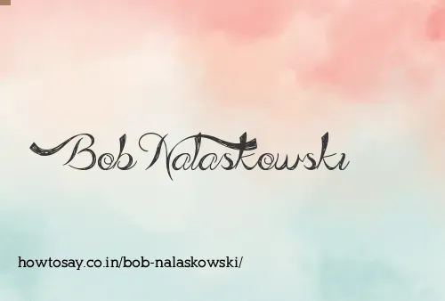Bob Nalaskowski
