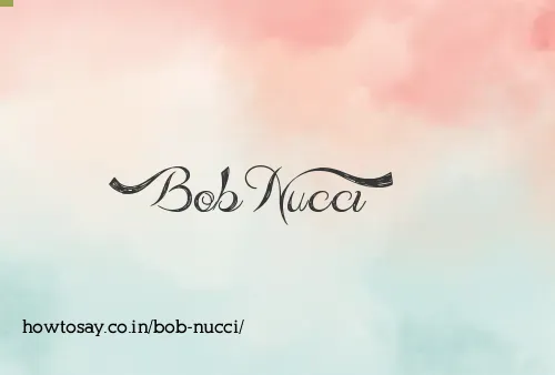 Bob Nucci