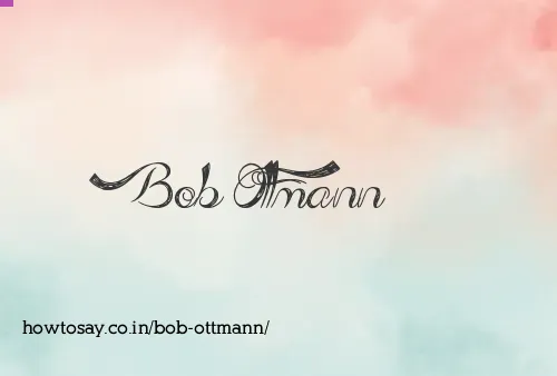 Bob Ottmann