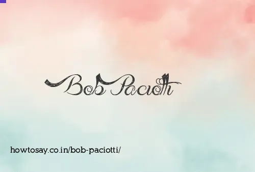 Bob Paciotti