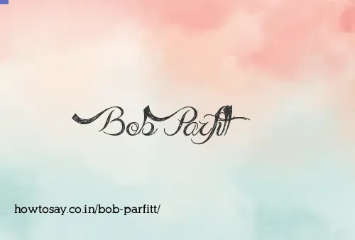 Bob Parfitt