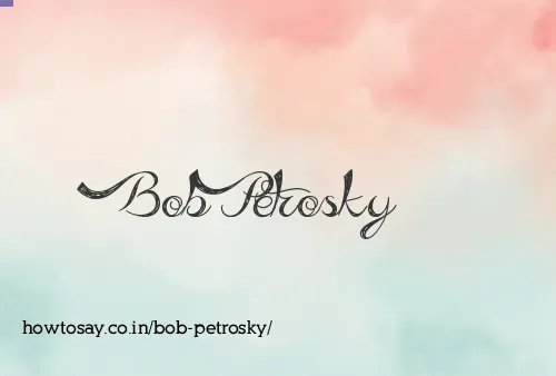 Bob Petrosky