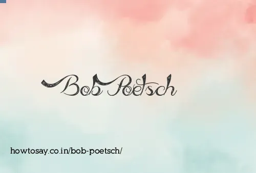 Bob Poetsch