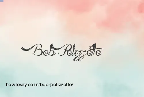 Bob Polizzotto