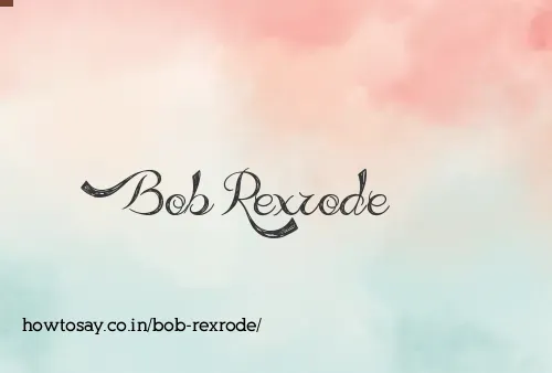 Bob Rexrode