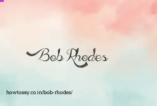 Bob Rhodes
