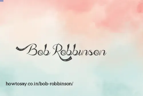 Bob Robbinson