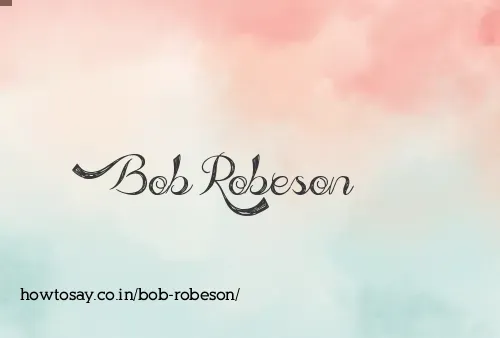 Bob Robeson