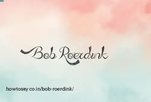 Bob Roerdink