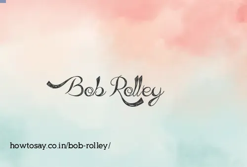 Bob Rolley