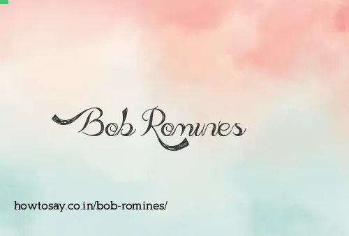 Bob Romines