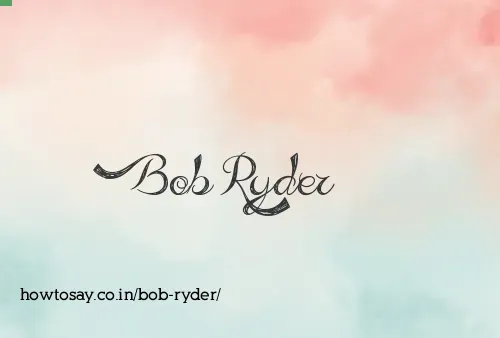 Bob Ryder