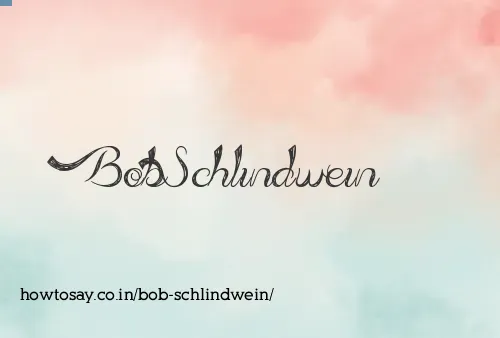 Bob Schlindwein