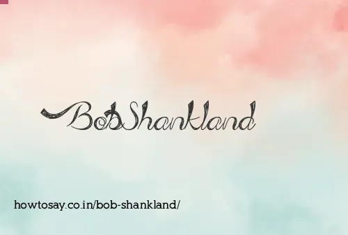 Bob Shankland