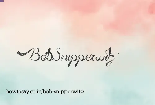 Bob Snipperwitz