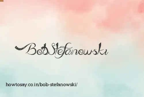 Bob Stefanowski