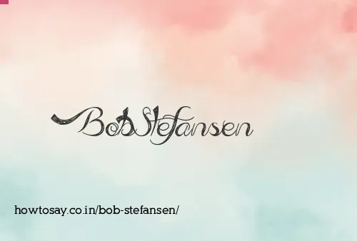 Bob Stefansen