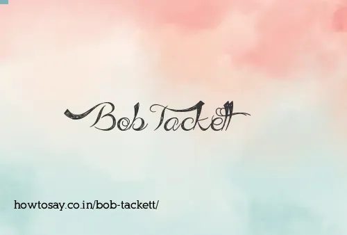 Bob Tackett