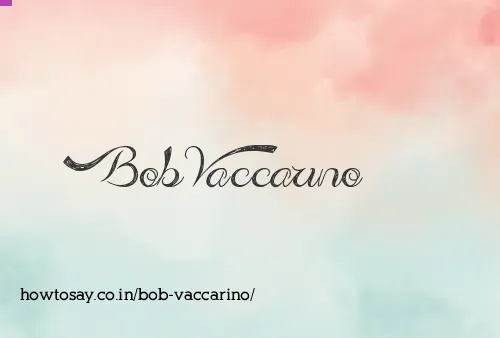 Bob Vaccarino