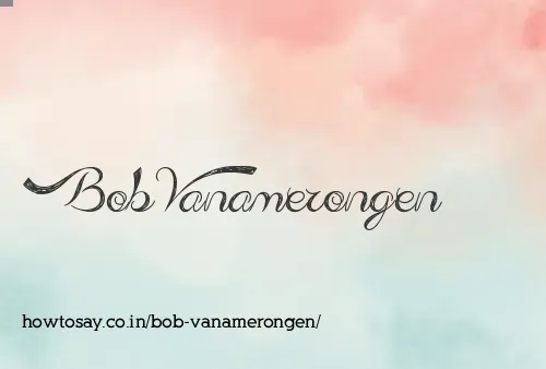 Bob Vanamerongen