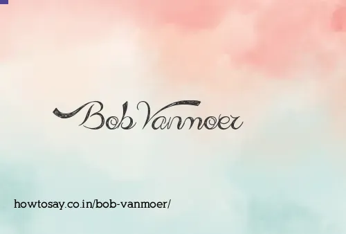 Bob Vanmoer