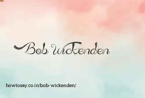 Bob Wickenden
