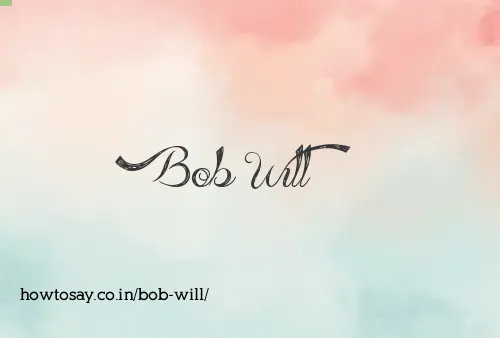 Bob Will