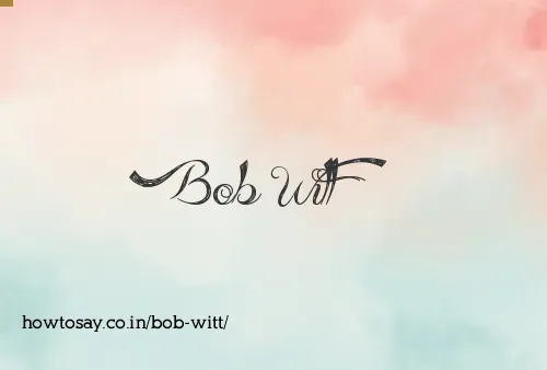 Bob Witt