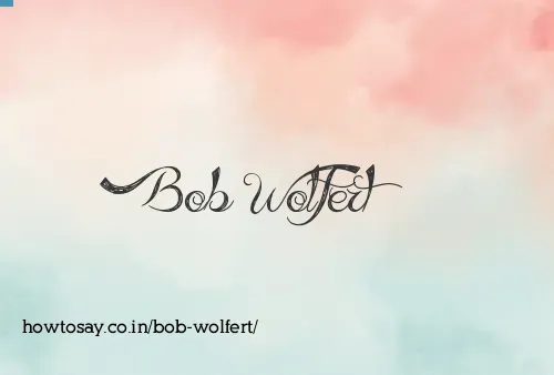 Bob Wolfert