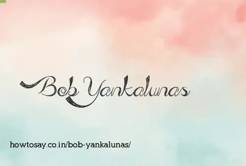 Bob Yankalunas