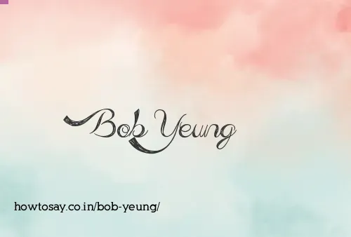Bob Yeung